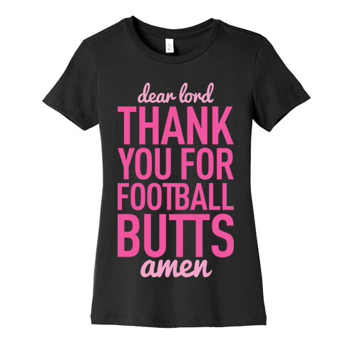 Dear Lord Thank You For Football Butts Womens T-Shirt