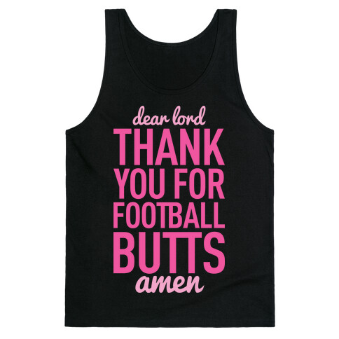 Dear Lord Thank You For Football Butts Tank Top