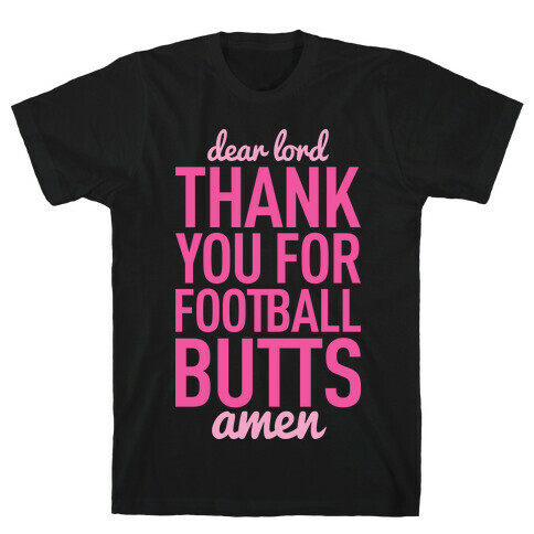 Dear Lord Thank You For Football Butts T-Shirt