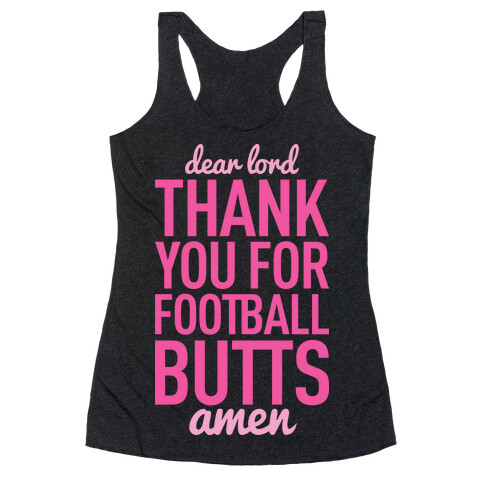 Dear Lord Thank You For Football Butts Racerback Tank Top