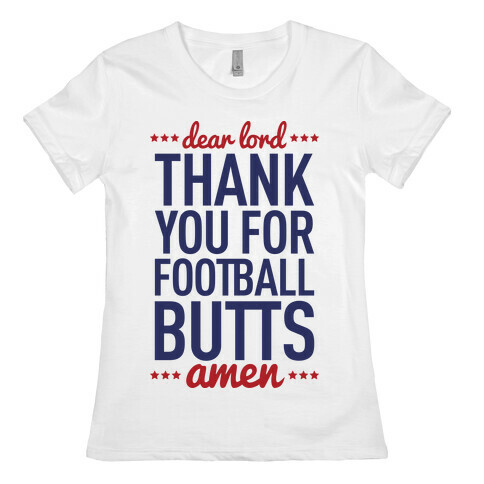 Dear Lord Thank You For Football Butts Womens T-Shirt