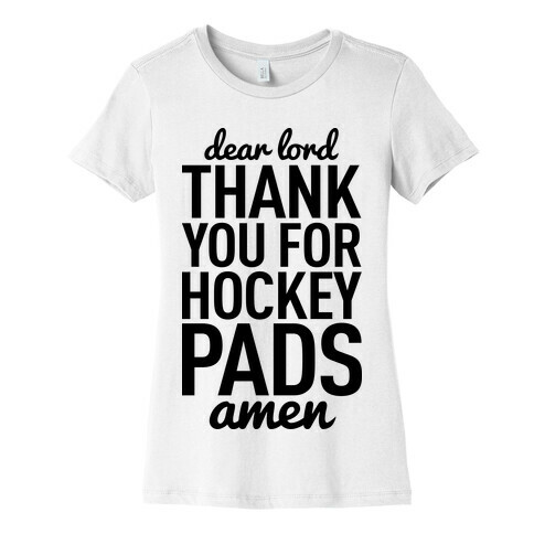 Dear Lord Thank You For Hockey Pads Womens T-Shirt