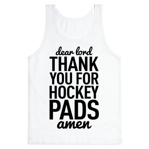 Dear Lord Thank You For Hockey Pads Tank Top
