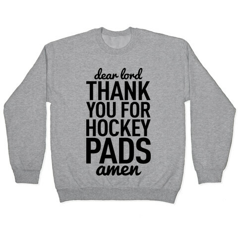 Dear Lord Thank You For Hockey Pads Pullover