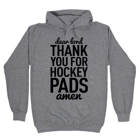 Dear Lord Thank You For Hockey Pads Hooded Sweatshirt