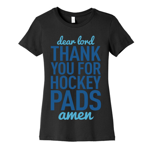 Dear Lord Thank You For Hockey Pads Womens T-Shirt