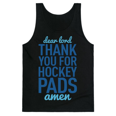 Dear Lord Thank You For Hockey Pads Tank Top