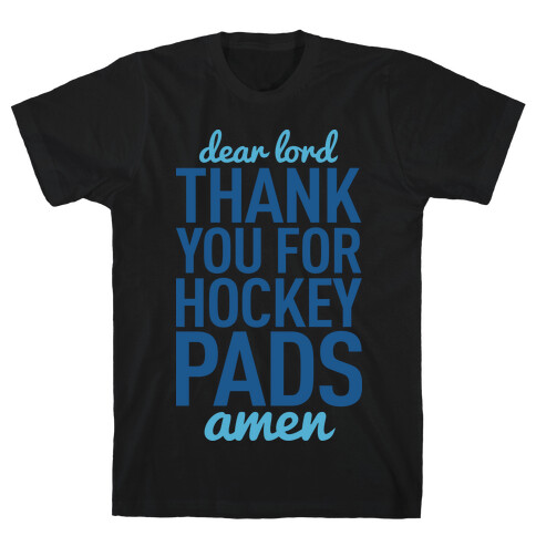 Dear Lord Thank You For Hockey Pads T-Shirt