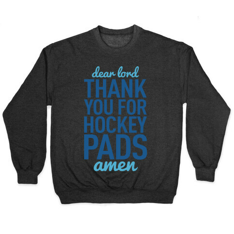 Dear Lord Thank You For Hockey Pads Pullover