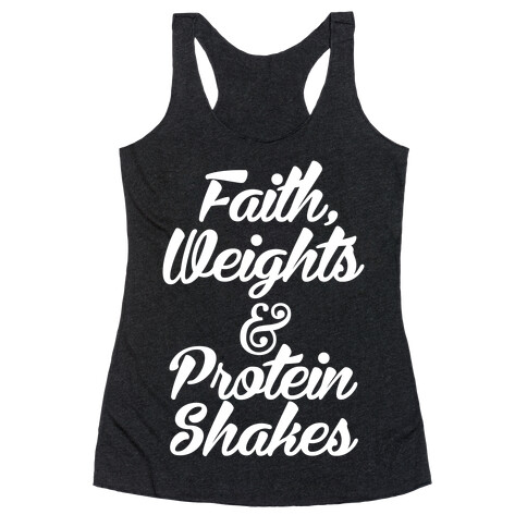 Faith, Weights & Protein Shakes Racerback Tank Top