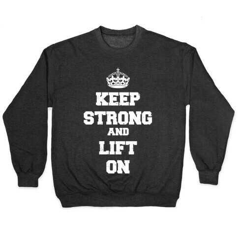 Keep Calm And Lift On Pullover