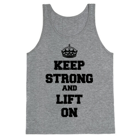 Keep Calm And Lift On Tank Top