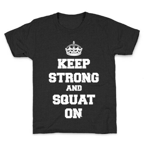 Keep Calm And Squat On Kids T-Shirt