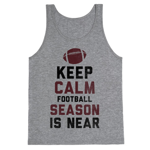 Keep Calm Football Season is Near Tank Top