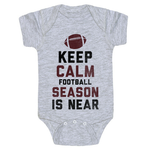Keep Calm Football Season is Near Baby One-Piece