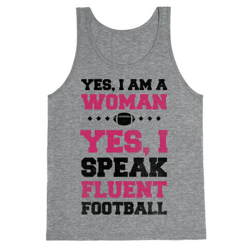 Yes, I Am A Woman, Yes, I Speak Fluent Football Tank Top