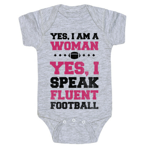 Yes, I Am A Woman, Yes, I Speak Fluent Football Baby One-Piece