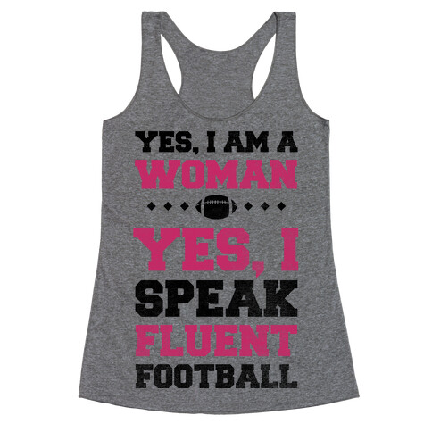 Yes, I Am A Woman, Yes, I Speak Fluent Football Racerback Tank Top