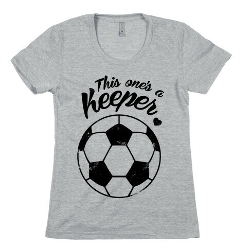 This One's A Keeper Womens T-Shirt