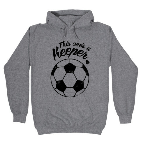 This One's A Keeper Hooded Sweatshirt