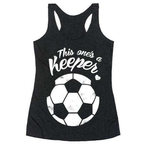 This One's A Keeper Racerback Tank Top