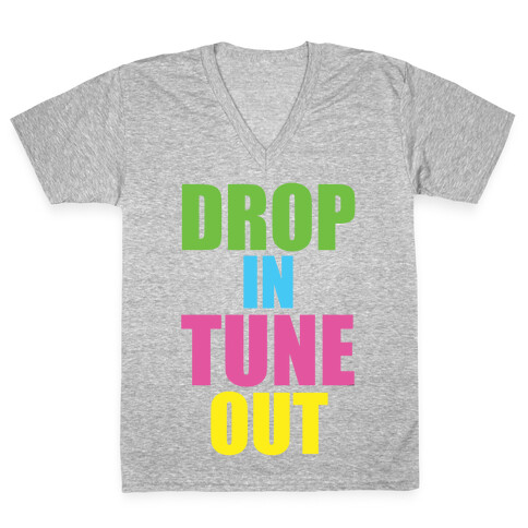 Drop In Tune Out V-Neck Tee Shirt