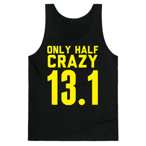 Only Half Crazy Tank Top