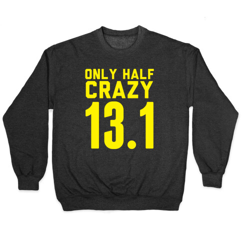 Only Half Crazy Pullover