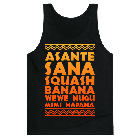 Asante Sana Squash Banana, Wewe Nugu Mimi Hapana Tank Top