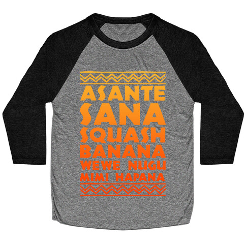 Asante Sana Squash Banana, Wewe Nugu Mimi Hapana Baseball Tee