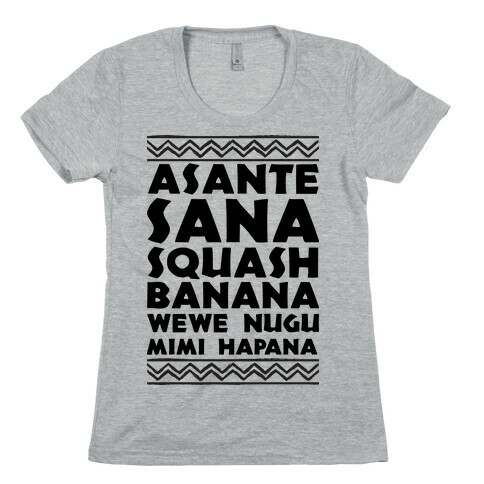 Asante Sana Squash Banana, Wewe Nugu Mimi Hapana Womens T-Shirt