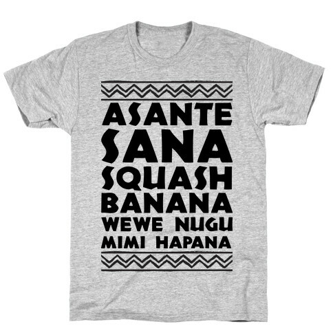 Asante Sana Squash Banana, Wewe Nugu Mimi Hapana T-Shirt