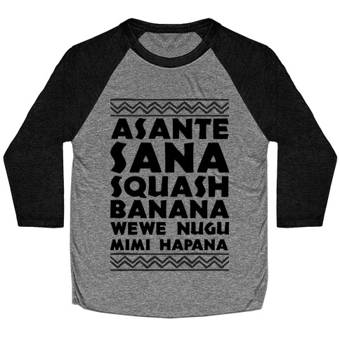 Asante Sana Squash Banana, Wewe Nugu Mimi Hapana Baseball Tee