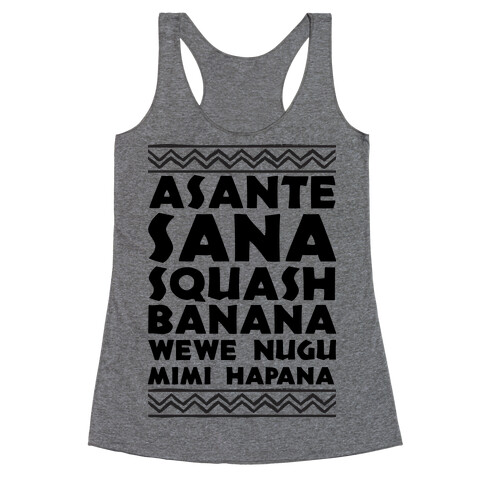 Asante Sana Squash Banana, Wewe Nugu Mimi Hapana Racerback Tank Top