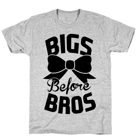 Bigs Before Bros T-Shirt