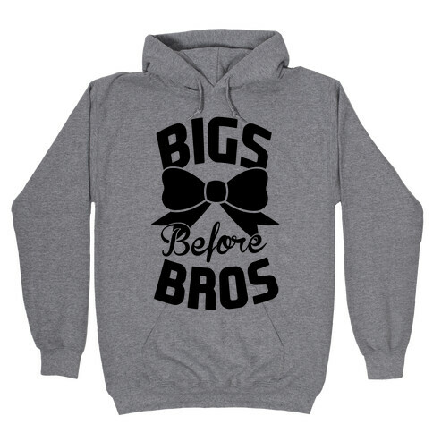Bigs Before Bros Hooded Sweatshirt