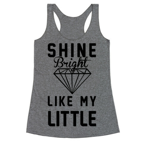 Shine Bright Like My Little Racerback Tank Top