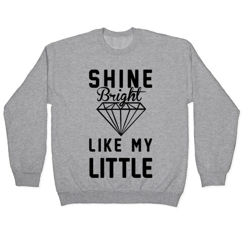 Shine Bright Like My Little Pullover