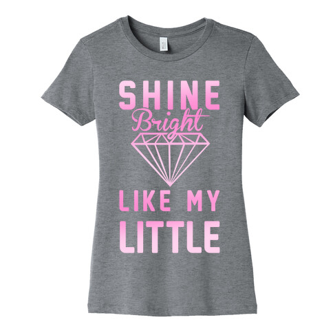 Shine Bright Like My Little Womens T-Shirt