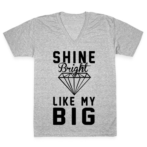 Shine Bright Like My Big V-Neck Tee Shirt