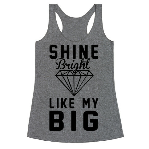 Shine Bright Like My Big Racerback Tank Top