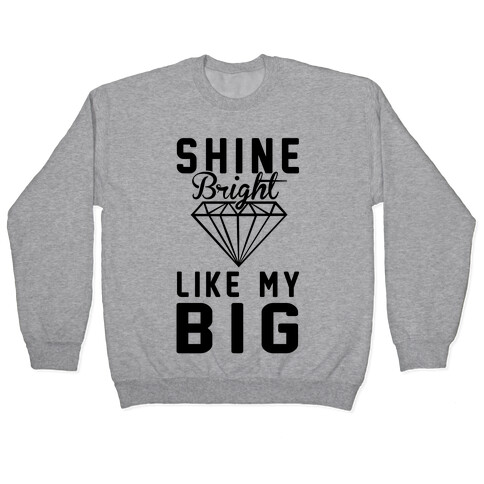 Shine Bright Like My Big Pullover