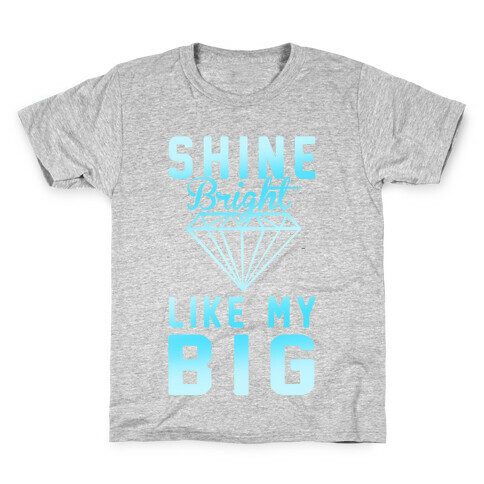 Shine Bright Like My Big Kids T-Shirt