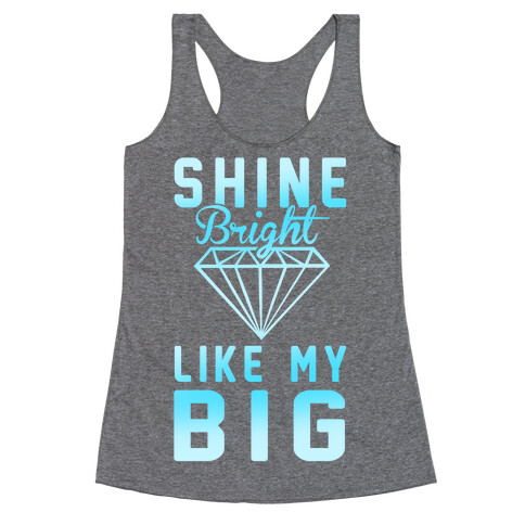 Shine Bright Like My Big Racerback Tank Top