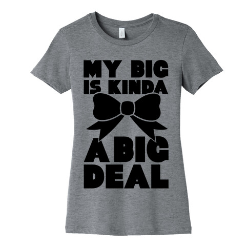 My Big Is Kinda A Big Deal Womens T-Shirt