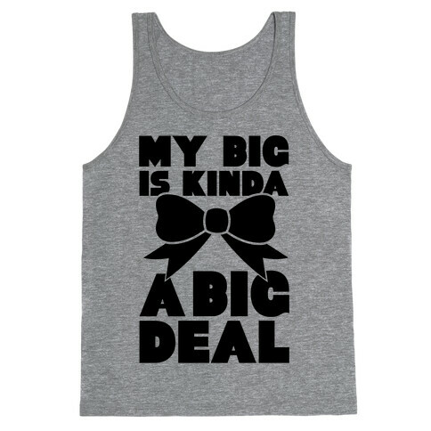 My Big Is Kinda A Big Deal Tank Top