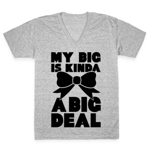 My Big Is Kinda A Big Deal V-Neck Tee Shirt