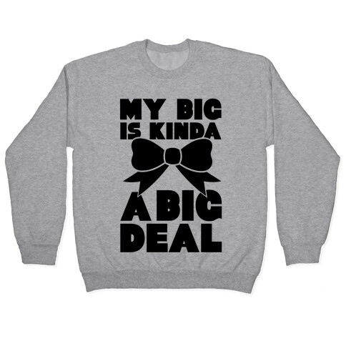 My Big Is Kinda A Big Deal Pullover