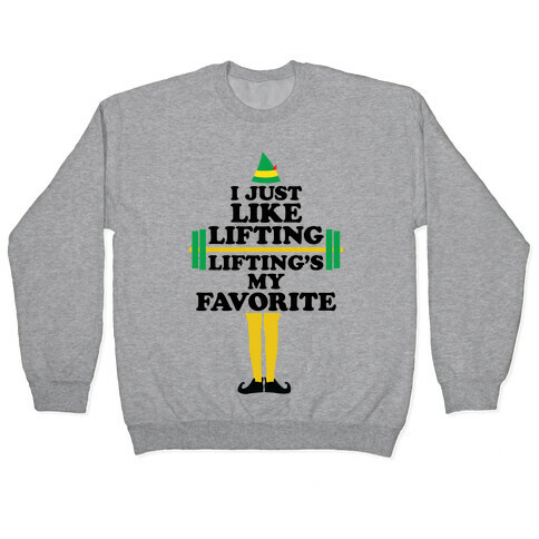 I Just Like Lifting Pullover