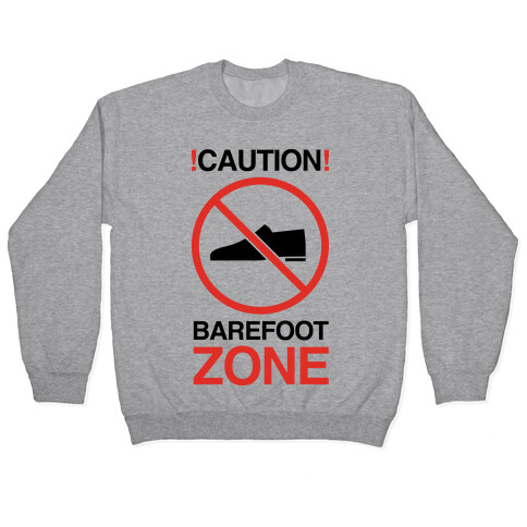 !Caution! Barefoot Zone Pullover